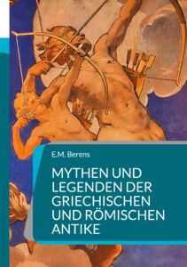 Mythen und Legenden der griechischen und römischen Antike