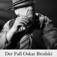 Der Fall Oskar Brodski